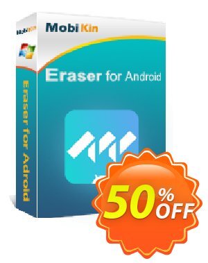 MobiKin Eraser for Android (21-25PCs) Coupon, discount 50% OFF. Promotion: 