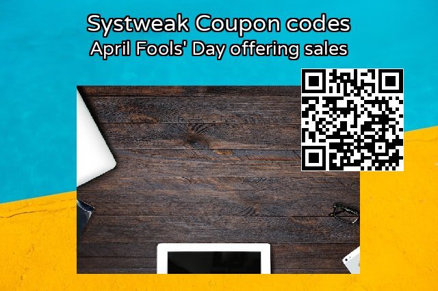 Systweak Coupon code for 2024 April Fools' Day