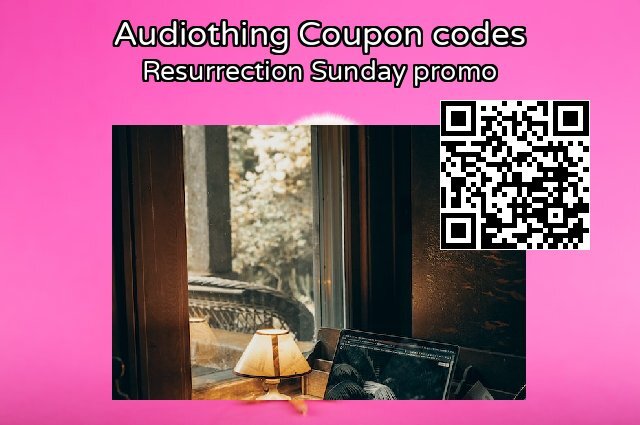 Audiothing Coupon code for 2024 Resurrection Sunday