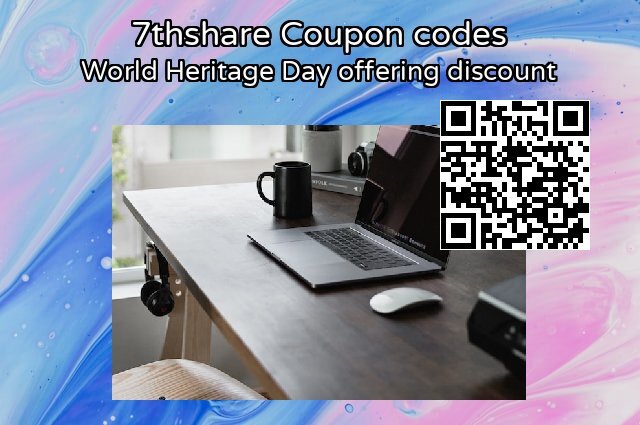 7thshare Coupon code for 2024 World Heritage Day